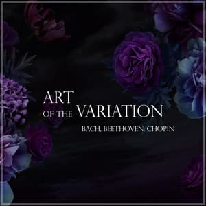 "'Art of the Variation": Bach, Beethoven & Chopin - Johann Sebastian Bach