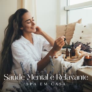 Saúde Mental e Relaxante - Massagem Coleção de Músicas
