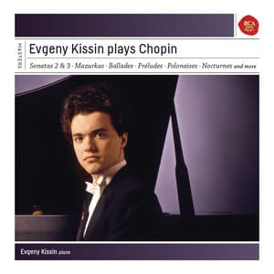 Evgeny Kissin plays Chopin - Frédéric Chopin
