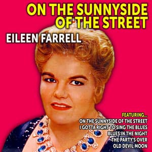 On the Sunnyside of the Street - Eileen Farrell