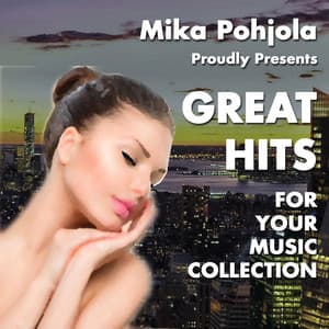 Great Hits for Your Music Collection - Mika Pohjola