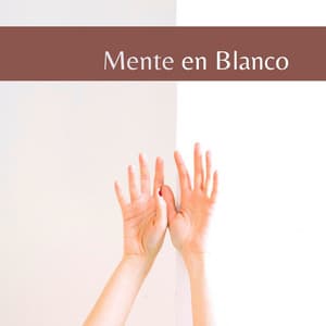 Mente en Blanco: Colección de Canciones con Ondas Cerebrales, Sonidos Binaurales y Ruido Blanco - Relajación Natural Maestro