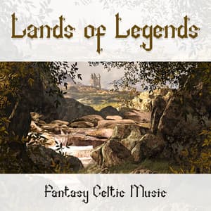 Lands of Legends: Fantasy Celtic Music for Relaxation & Tabletop RPG, Calm Background Music with Nature Sounds - Celtic Spirituality