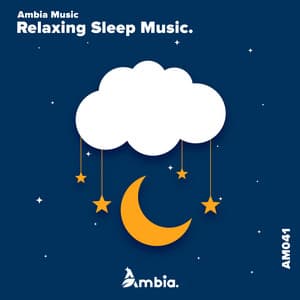 Relaxing Sleep Music - Ambia Music