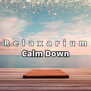 Calm Down - Relaxing Music - Relaxarium