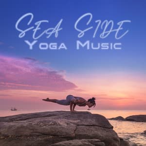 Sea Side Yoga Music: Calming Sounds for Meditation & Yoga - Mantra Yoga Music Oasis