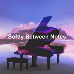 Softly Between Notes - Lewis Owen Heath