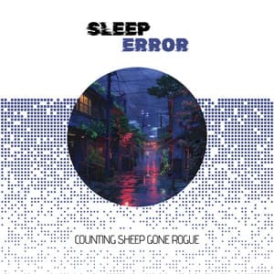 Counting Sheep Gone Rogue: Late-Night Musical Misadventure - Sleep Error