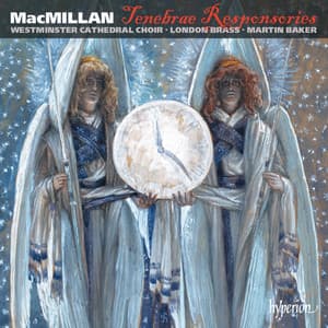 MacMillan: Tenebrae Responsories & Other Choral Works - James MacMillan