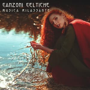 Canzoni Celtiche: Musica Rilassante per Alleviare lo Stress, Curare I'insonnia e la Riflessione Interiore - Relax musica zen club
