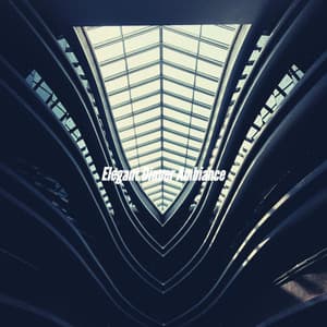 Elegant Dinner Ambiance - Música para Tiendas Minoristas De Lujo