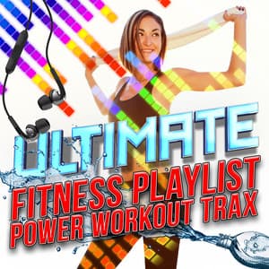 Ultimate Fitness Playlist Power Workout Trax - Fitness Beats Playlist