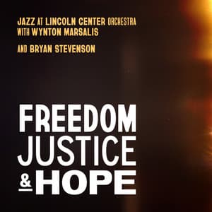 Freedom, Justice, and Hope - Jazz At Lincoln Center Orchestra