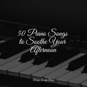 The Ultimate Compilation of 50 Calming Chillout Tracks - Piano Relajante