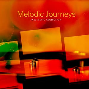 Melodic Journeys - Jazz Music Collection