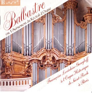 L'avènement du recital d'orgue - Claude Balbastre