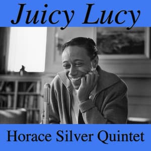 Juicy Lucy - Horace Silver Quintet