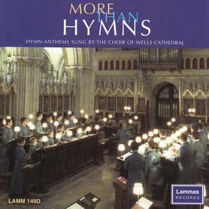 More Than Hymns - Wells Cathedral Choir