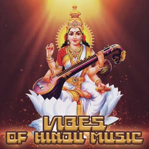 Vibes of Hindu Music: Traditional Hindi Playlist for Meditation, Yoga & Spiritual Awakening - Hindu Academy