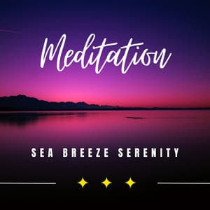 Sea Breeze Serenity: Coastal Calm Meditation - Ocean Waves Radiance