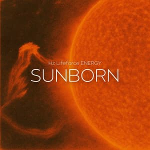 Sunborn: The Experience of Inner Relief - Hz Lifeforce Energy