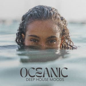 Oceanic Deep House Moods - Midnight House Music
