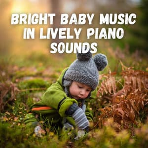 Bright Baby Music in Lively Piano Sounds - Relaxing Piano Masters