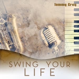 Swing Your Life - Tommy Grey