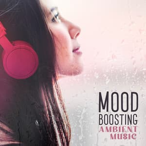 Mood Boosting Ambient Music - Total Chillout Music Club