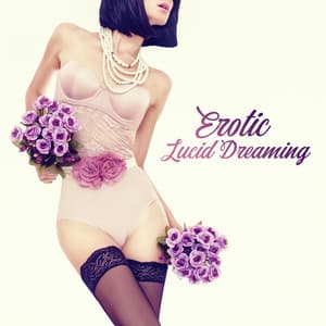 Erotic Lucid Dreaming – Background to Increase Sexual Fulfillment, Pathway to Ecstasy, Hot Desires of Mind - Cafe Tantra Chill