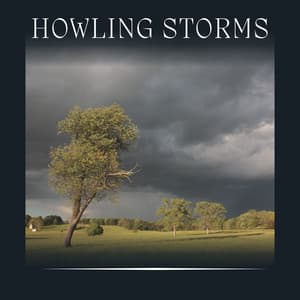 Howling Storms - Rain, Hurricane & Thunder Storms Sounds