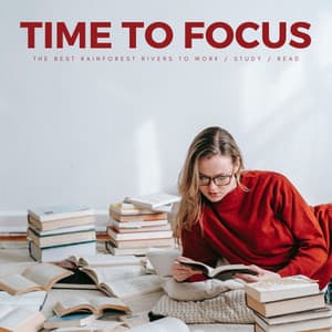 Time To Focus: The Best Rainforest Rivers To Work / Study / Read - Work from Home Background Music