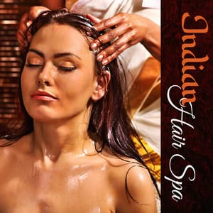 Indian Hair Spa: Champissage Head Massage, Hair Oiling, Hindu Relaxing Spa Music - World of Spa Massages
