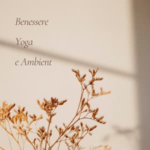 Benessere, Yoga e Ambient - Rilassamento Mentale