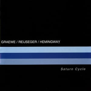 Graewe, Georg / Reijseger, Ernst / Hemingway, Gerry: Saturn Cycle - Georg Graewe