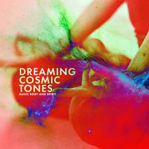 Dreaming Cosmic Tones - Music Body and Spirit
