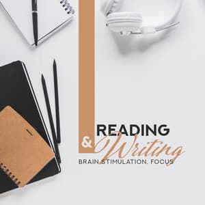 Reading & Writing - Brain Stimulation, Focus - Focus Music Control