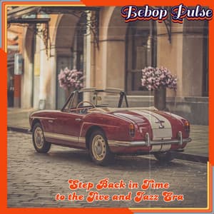 Step Back in Time to the Jive and Jazz Era - Bebop Café