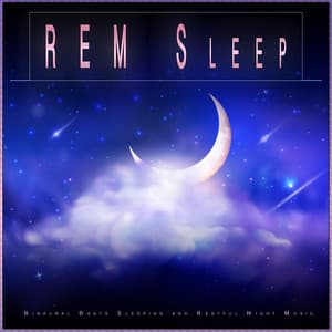 REM Sleep: Binaural Beats Sleeping and Restful Night Music - Sweet Dreams Universe