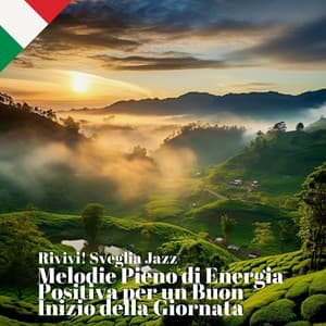 Rivivi! Sveglia Jazz - Melodie Pieno di Energia Positiva per un Buon Inizio della Giornata - Jazz Italia