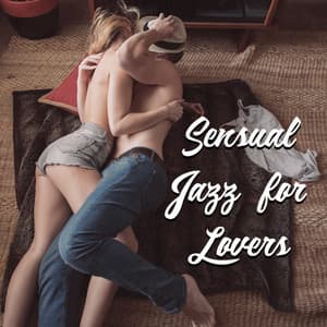 Sensual Jazz for Lovers - Instrumental Jazz Love Songs