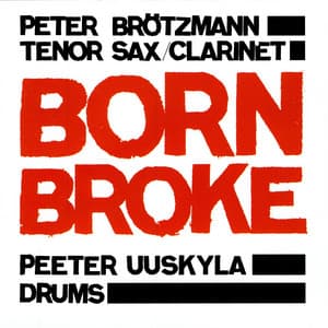 Born Broke - Peter Brötzmann