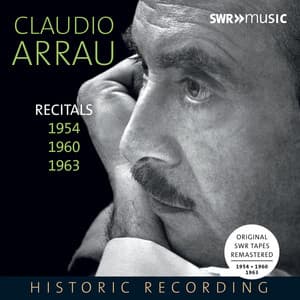 Piano Recitals 1954, 1960 & 1963 - Claudio Arrau