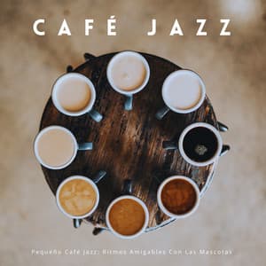Pequeño Café Jazz: Ritmos Amigables Con Las Mascotas - Jazz Relajante Clasico