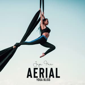 Aerial Yoga Bliss: Spiritual Morning Routine, Nature Noises to Balance Yourself and Bloom - Jaya Hari