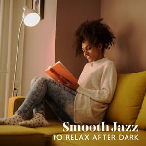 Smooth Jazz to Relax after Dark - Smooth Jazz Music Club
