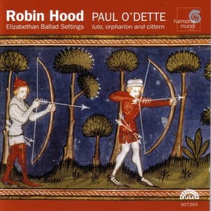 Robin Hood: Elizabethan Ballad Settings - Paul O'Dette