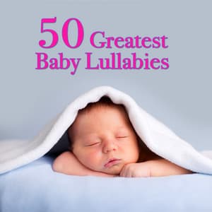 50 Greatest Baby Lullabies - Lullabye Baby Ensemble