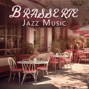 Brasserie Jazz Music: Dinner Time, French Restaurant, Background Jazz Music - Paris Restaurant Piano Music Masters