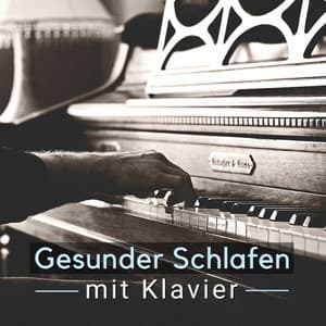 Gesunder Schlafen mit Klavier: Beruhigende Musik Gegen Schlafprobleme zum Besser Schlafen - Klaviermusik Akademie